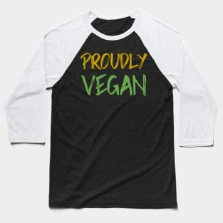 Proudly Vegan Baseball T-Shirt